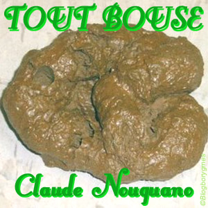 "Tout bouse" de Claude Nouguano