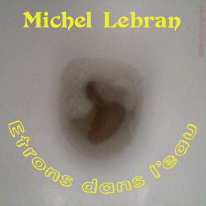 "Etrons dans l'eau" de Michel Lebran